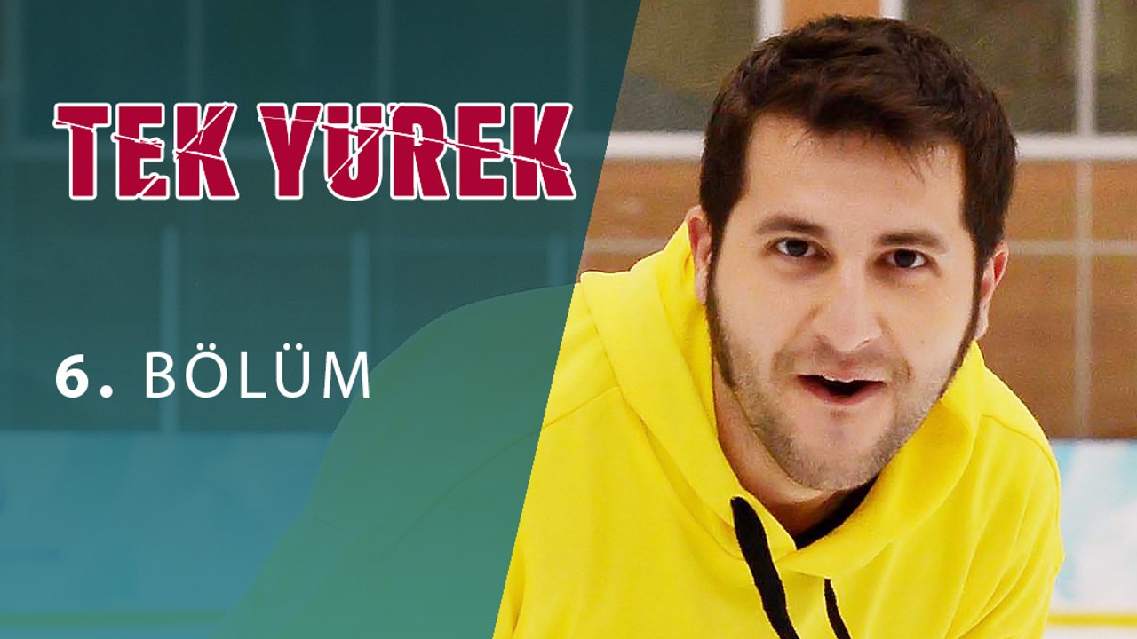 Tek Yürek 6. Bölüm