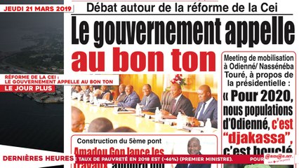 Le Titrologue du 21 Mars 2019 - Réforme de la CEI - Le gouvernement appelle au bon ton