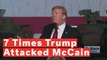 7 Times Donald Trump Attacked John McCain