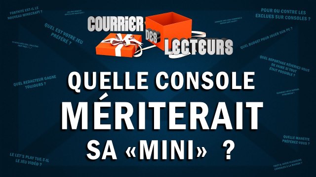 Quelle console mériterait sa Mini ? | LE COURRIER DES LECTEURS #91