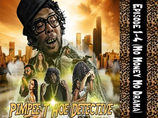 Pimpee-T-Hoe-Detective-Episode-1-4-Mo-Money-Mo-Drama