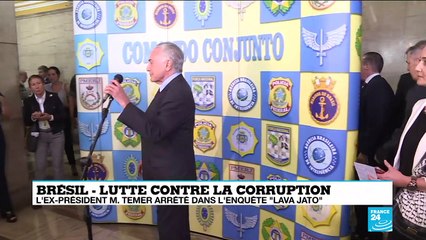 L'ex-président Michel Temer arrêté dans l'enquête "Lava Jato"