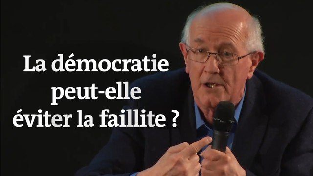 « 2019, la fin d’un monde ? » : la démocratie peut-elle éviter la faillite ?