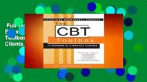 Full version  The Cognitive Behavioral Therapy (CBT) Toolbox a Workbook for Clients and