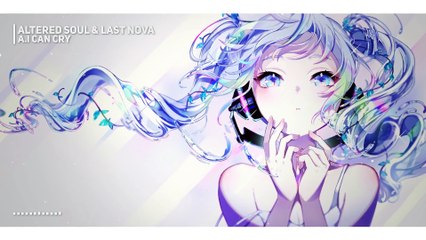 Altered Soul (w_ Last Nova) - A.I Can Cry