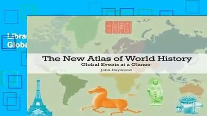 Library  The New Atlas of World History: Global Events at a Glance - John Haywood