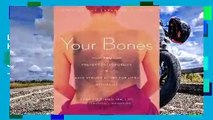 Library  Your Bones: How You Can Prevent Osteoporosis & Have Strong Bones for Life - Naturally -