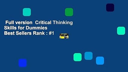 Full version  Critical Thinking Skills for Dummies  Best Sellers Rank : #1