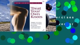 Review  Treat Your Own Knees: Simple Exercises to Build Strength, Flexibility, Responsiveness and