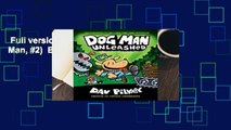 Full version  Dog Man Unleashed (Dog Man, #2)  Best Sellers Rank : #1