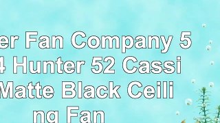 Hunter Fan Company 59264 Hunter 52 Cassius Matte Black Ceiling Fan