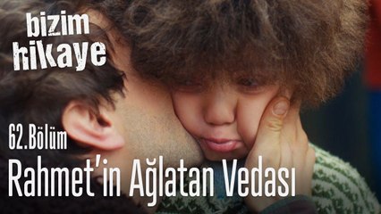 Rahmet'in duygulandıran vedası - Bizim Hikaye 62. Bölüm
