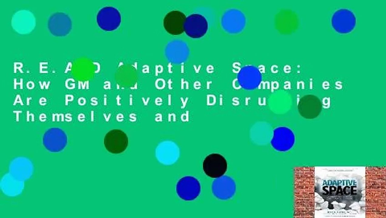 R.E.A.D Adaptive Space: How GM and Other Companies Are Positively Disrupting Themselves and