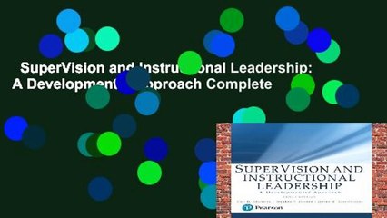 SuperVision and Instructional Leadership: A Developmental Approach Complete