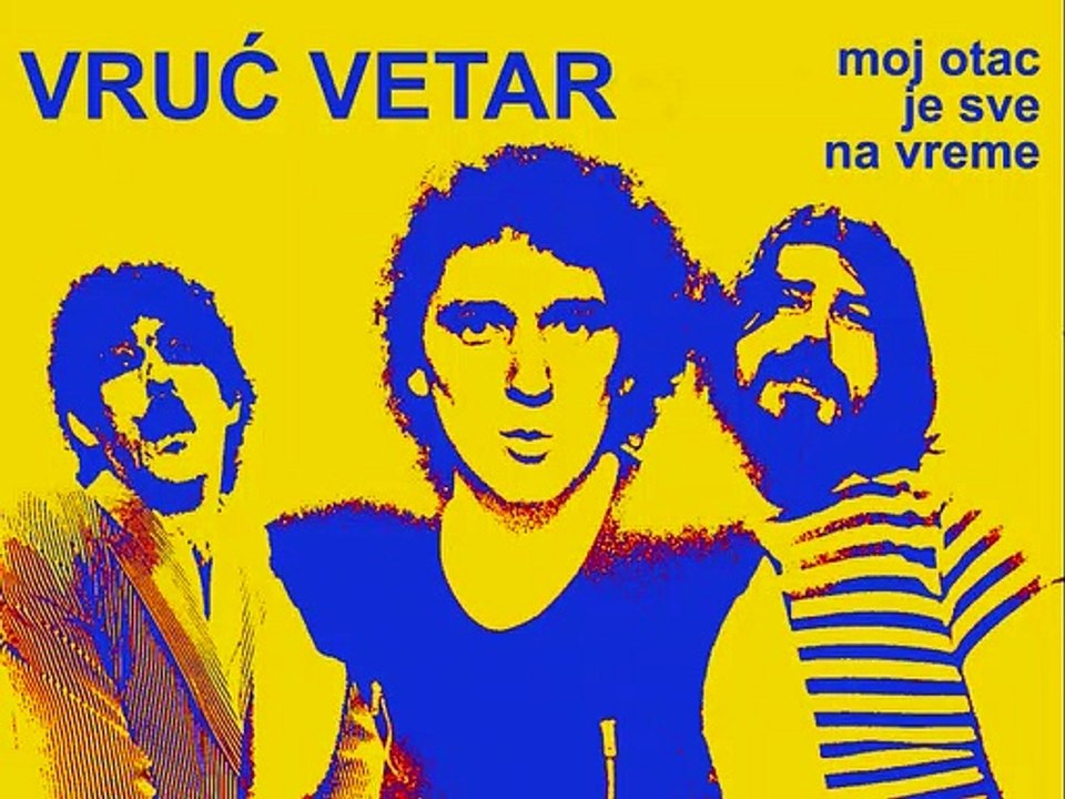 VRUĆ VETAR - Moj otac je sve na vreme (1980)