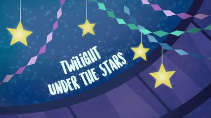 MLP: Equestria Girls Season 2 Episode 11 Twilight Under the Stars