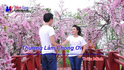 Karaoke - Thương Lắm Chồng Ơi - Triệu Minh