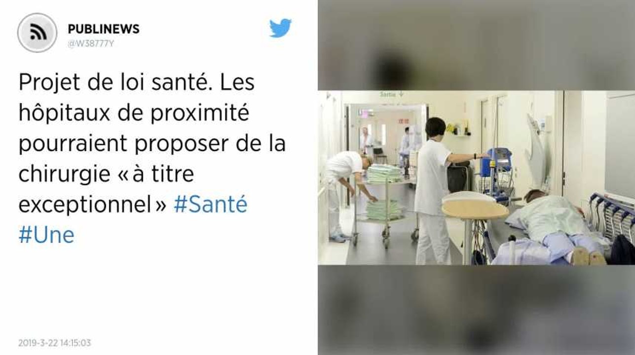 Projet de loi santé. Les hôpitaux de proximité pourraient proposer de la chirurgie « à titre exceptionnel »