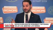 Albayrak bu konuşmayı yaptığında dolar 5,40'tı; şimdi 5,70!