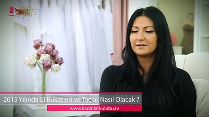 2015 Yılında El Buketleri ve Taçlar Nasıl Olacak?