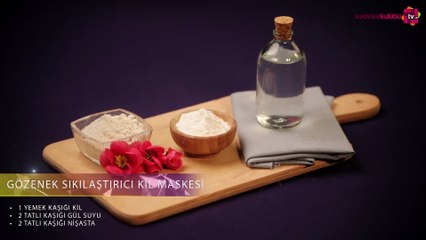 Gözenek sıkılaştırıcı kil maskesi nasıl yapılır?