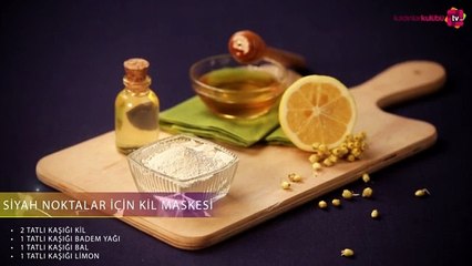 Siyah nokta giderici kil maskesi nasıl yapılır?