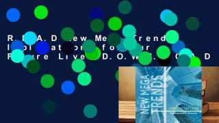 R.E.A.D New Mega Trends: Implications for our Future Lives D.O.W.N.L.O.A.D