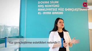 Yüz Gençleştirme Estetikleri Nelerdir?