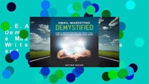R.E.A.D Email Marketing Demystified: Build a Massive Mailing List, Write Copy That Converts and
