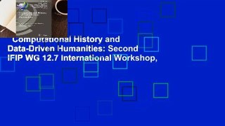 Computational History and Data-Driven Humanities: Second IFIP WG 12.7 International Workshop,