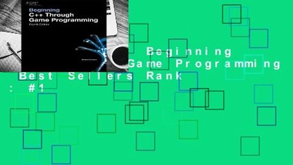 Full E-book  Beginning C++ Through Game Programming  Best Sellers Rank : #1