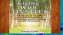 Popular Living With Tinnitus: A Practical Guide to Understanding, Treating, and Coping with