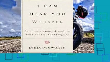 Popular I Can Hear You Whisper: An Intimate Journey through the Science of Sound and Language -