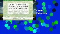Popular The Dialectical Behavior Therapy Skills Workbook: Practical DBT Exercises for Learning