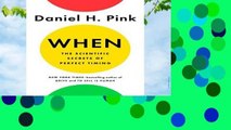 Review  When: The Scientific Secrets of Perfect Timing - Daniel H. Pink