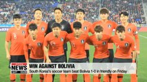 South Korea's national soccer team beats Bolivia 1-0 in friendly on Friday