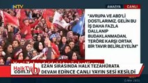 Erdoğan ezan sırasında sustu, halk tezahürata devam edince canlı yayın sesi kesildi