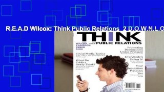R.E.A.D Wilcox: Think Public Relations_2 D.O.W.N.L.O.A.D
