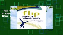 Flip Your Classroom: Reach Every Student in Every Class Every Day  Best Sellers Rank : #1