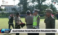 Gelar Pasukan TNI dan Polri untuk Pengamanan Pemilu