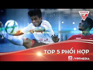 Top 5 pha phối hợp ảo diệu tại V.League 2016