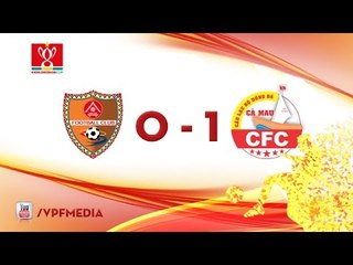 Daklak vs Cà Mau 0-1 | HIGHLIGHTS