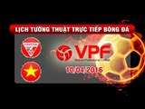 Lịch tường thuật trực tiếp vòng 5 TOYOTA V.League 1-2016