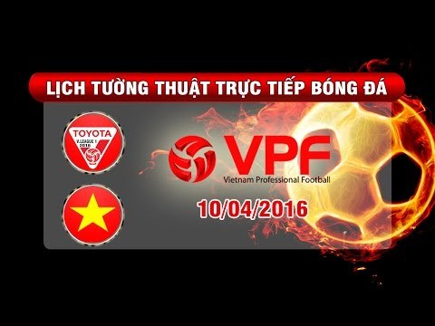 Lịch tường thuật trực tiếp vòng 5 TOYOTA V.League 1-2016