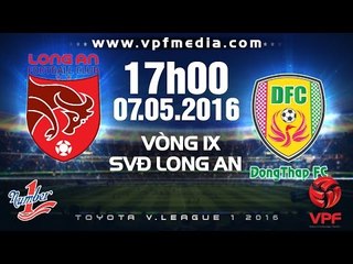 LONG AN VS ĐỒNG THÁP - V.LEAGUE 2016 | FULL