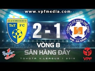 HÀ NỘI T&T 2 - 1 SHB ĐÀ NẴNG | HIGHLIGHTS