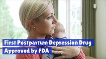 Postpartum Drug Breakthrough Is Approved By The FDA