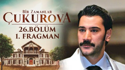 Bir Zamanlar Çukurova | 26.Bölüm - Fragman 1