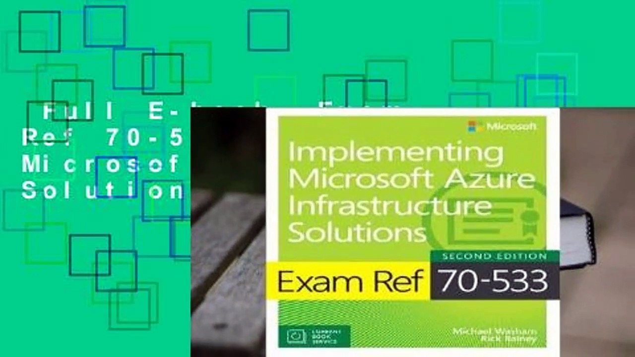 Full E-book  Exam Ref 70-533 Implementing Microsoft Azure Infrastructure Solutions  Best Sellers