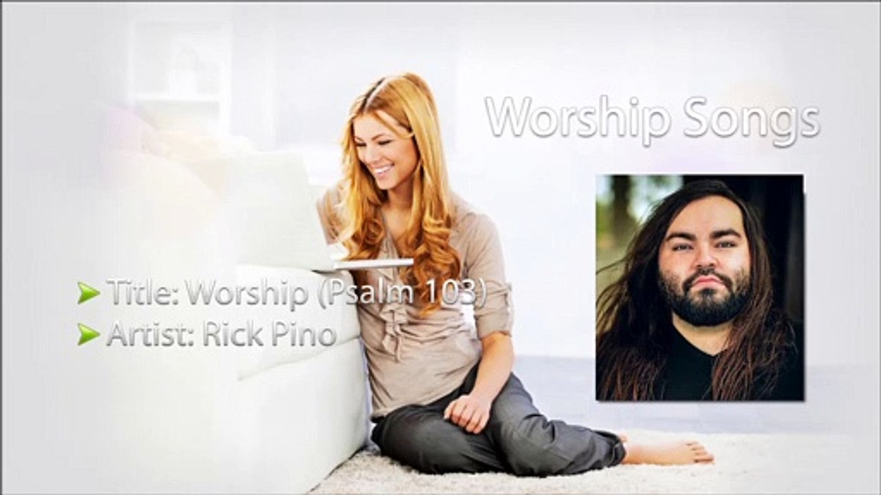 Rick Pino - Worship (Psalm-103) - part 1